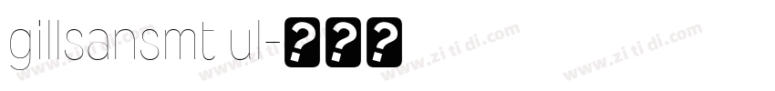 gillsansmt ul字体转换